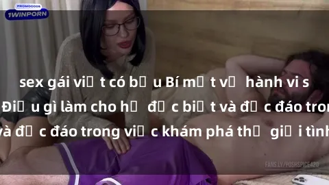 sex gái việt có bầu Bí mật về hành vi sex của người Mỹ: Điều gì làm cho họ đặc biệt và độc đáo trong việc khám phá thế giới tình dục?